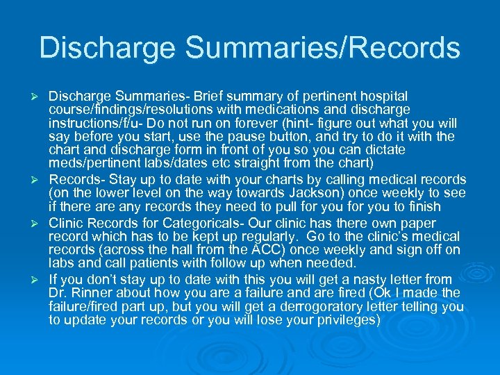 Discharge Summaries/Records Ø Ø Discharge Summaries- Brief summary of pertinent hospital course/findings/resolutions with medications
