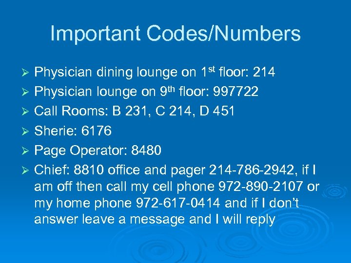 Important Codes/Numbers Physician dining lounge on 1 st floor: 214 Ø Physician lounge on