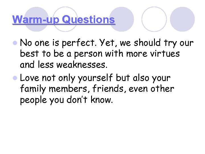 Warm-up Questions l No one is perfect. Yet, we should try our best to