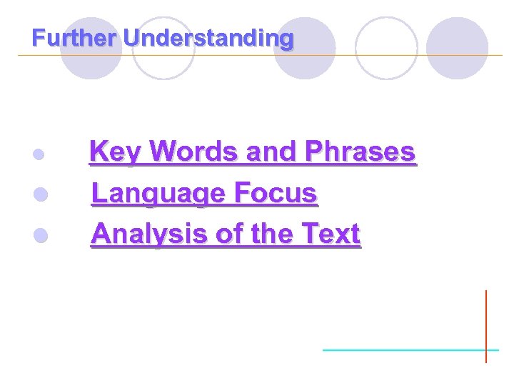 Further Understanding l l l Key Words and Phrases Language Focus Analysis of the