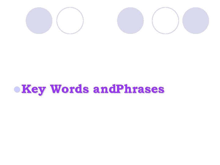 l Key Words and. Phrases 