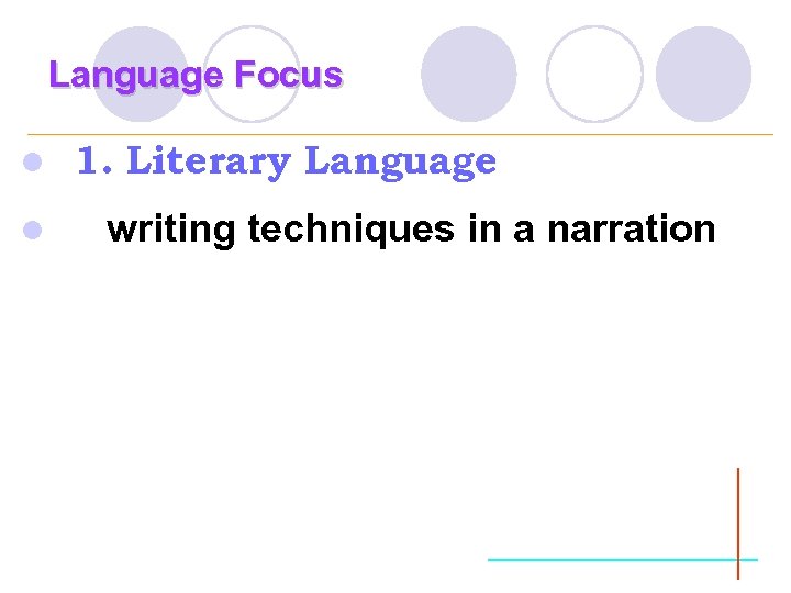 Language Focus l l 1. Literary Language writing techniques in a narration 