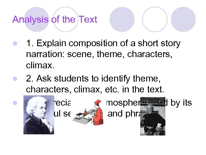 Analysis of the Text 1. Explain composition of a short story narration: scene, theme,