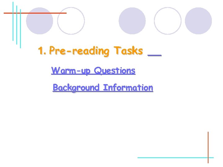 1. Pre-reading Tasks Warm-up Questions Background Information 