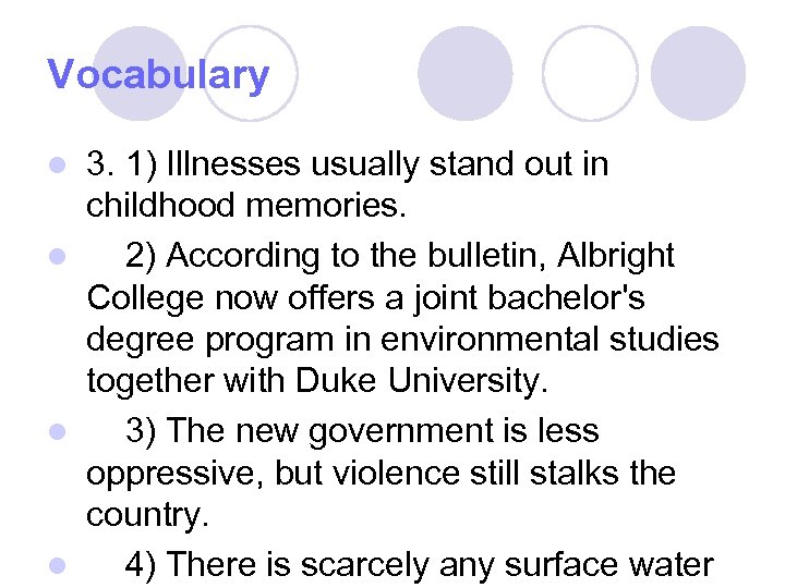 Vocabulary 3. 1) Illnesses usually stand out in childhood memories. l 2) According to