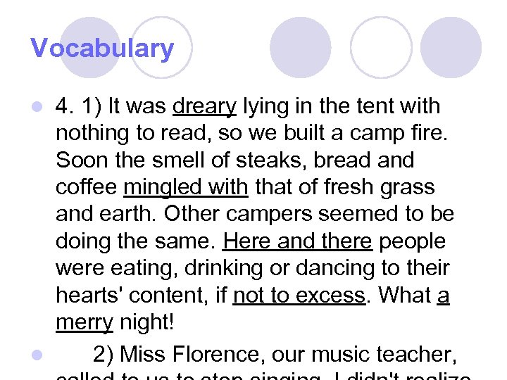Vocabulary 4. 1) It was dreary lying in the tent with nothing to read,
