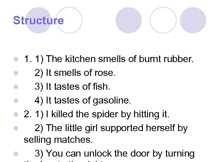 Structure l l l l 1. 1) The kitchen smells of burnt rubber. 2)