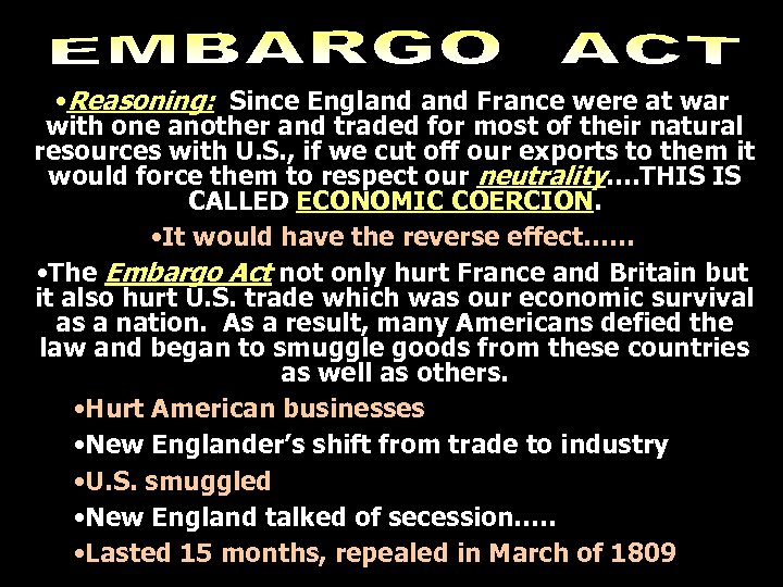  • Reasoning: Since England France were at war with one another and traded