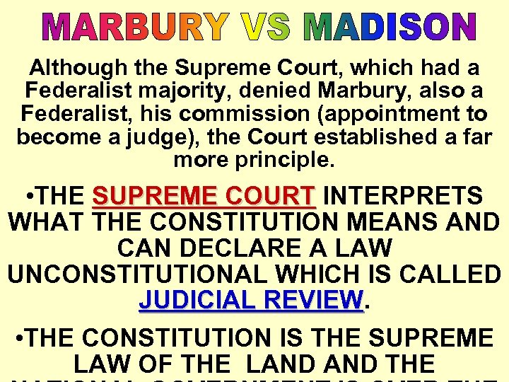 Although the Supreme Court, which had a Federalist majority, denied Marbury, also a Federalist,
