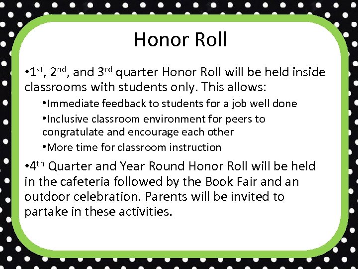 Honor Roll • 1 st, 2 nd, and 3 rd quarter Honor Roll will