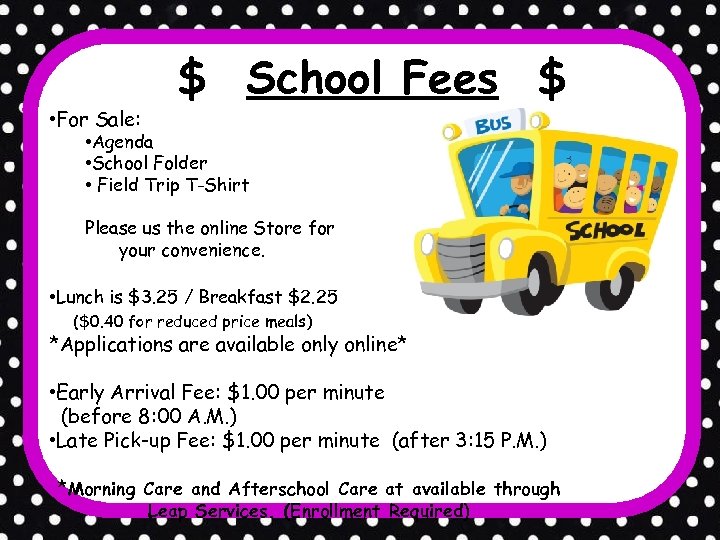  • For Sale: $ School Fees $ • Agenda • School Folder •