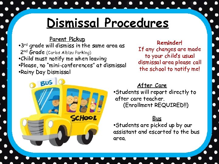 Dismissal Procedures Parent Pickup • 3 rd grade will dismiss in the same area