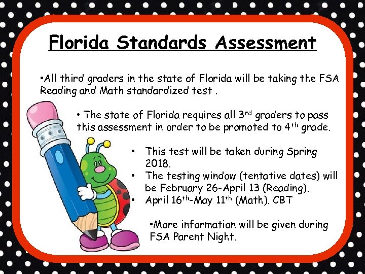 Florida Standards Assessment • All third graders in the state of Florida will be