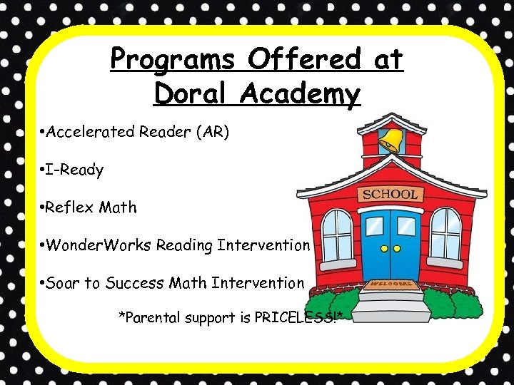Programs Offered at Doral Academy • Accelerated Reader (AR) • I-Ready • Reflex Math