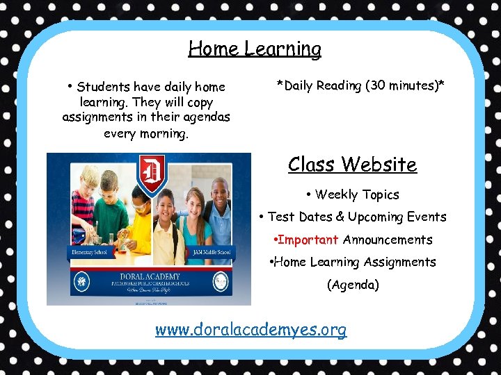 Home Learning • Students have daily home learning. They will copy assignments in their