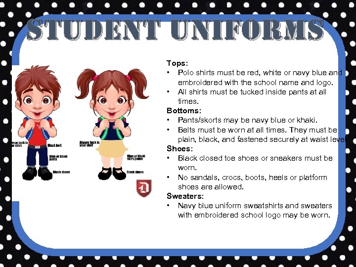 student uni. Fo. RMs Tops: • Polo shirts must be red, white or navy