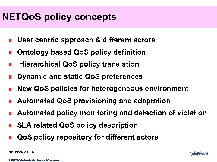 NETQo. S policy concepts User centric approach & different actors Ontology based Qo. S