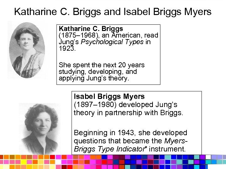 Katharine C. Briggs and Isabel Briggs Myers Katharine C. Briggs (1875– 1968), an American,