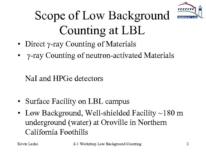 Scope of Low Background Counting at LBL • Direct g-ray Counting of Materials •