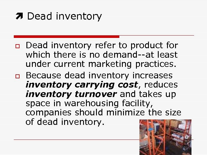  Dead inventory o o Dead inventory refer to product for which there is