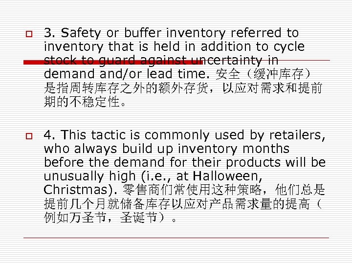o o 3. Safety or buffer inventory referred to inventory that is held in