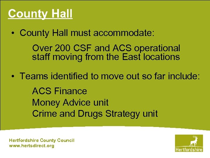 County Hall • County Hall must accommodate: Over 200 CSF and ACS operational staff