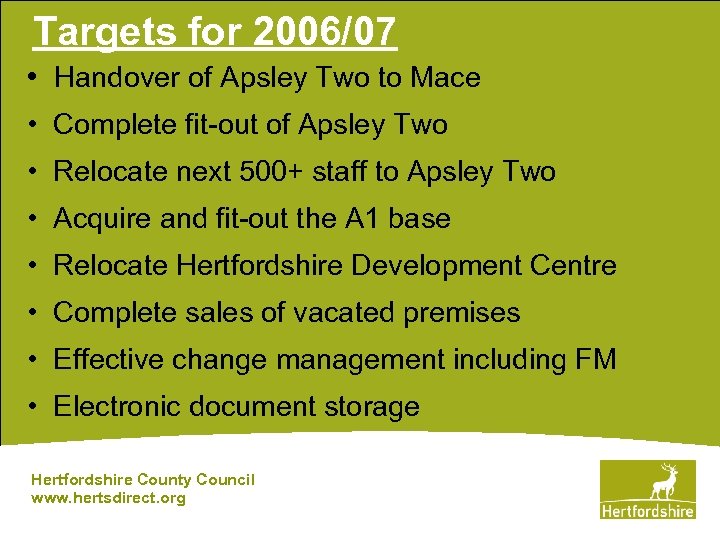 Targets for 2006/07 • Handover of Apsley Two to Mace • Complete fit-out of