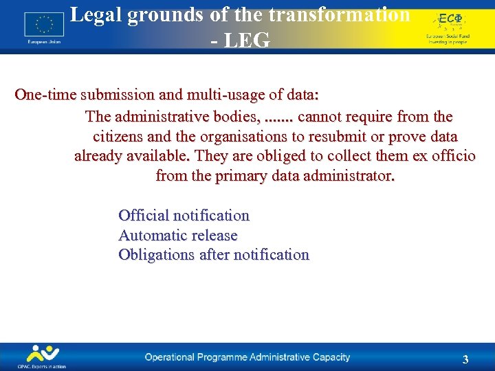Legal grounds of the transformation - LEG One-time submission and multi-usage of data: The