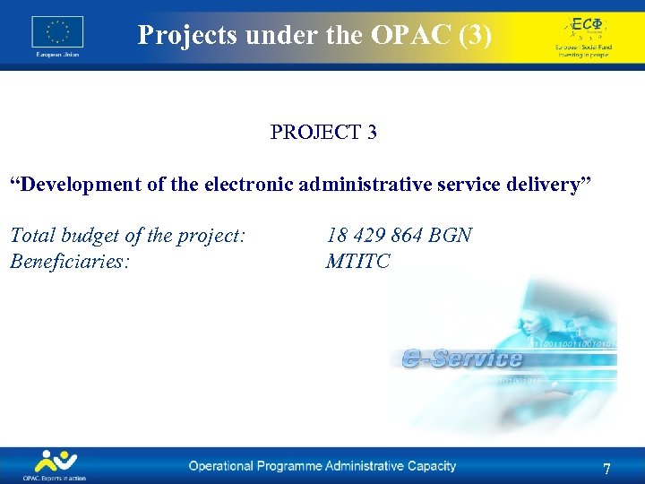 Projects under the OPAC (3) PROJECT 3 “Development of the electronic administrative service delivery”