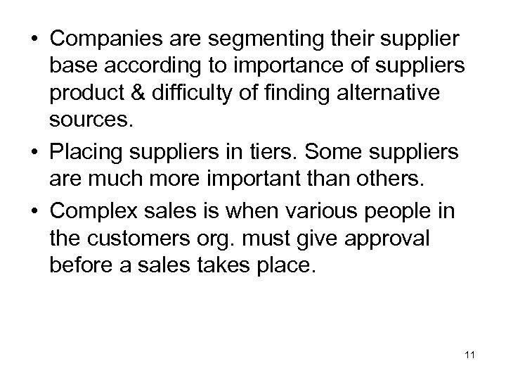  • Companies are segmenting their supplier base according to importance of suppliers product