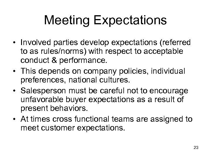 Meeting Expectations • Involved parties develop expectations (referred to as rules/norms) with respect to