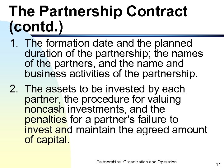 The Partnership Contract (contd. ) 1. The formation date and the planned duration of