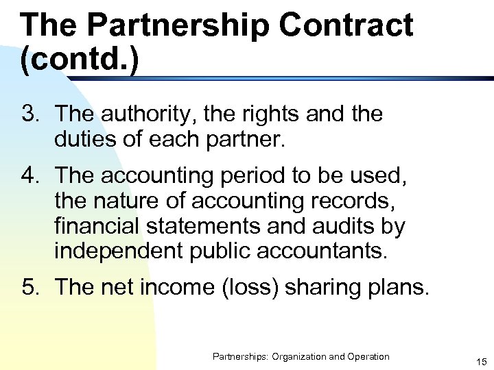 The Partnership Contract (contd. ) 3. The authority, the rights and the duties of
