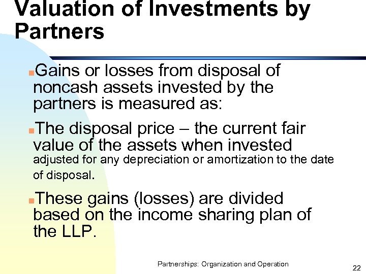 Valuation of Investments by Partners Gains or losses from disposal of noncash assets invested