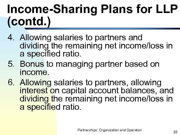 Income-Sharing Plans for LLP (contd. ) 4. Allowing salaries to partners and dividing the
