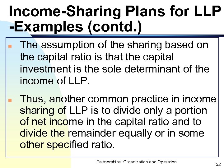 Income-Sharing Plans for LLP -Examples (contd. ) n n The assumption of the sharing