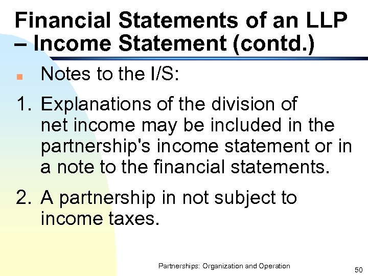 Financial Statements of an LLP – Income Statement (contd. ) n Notes to the