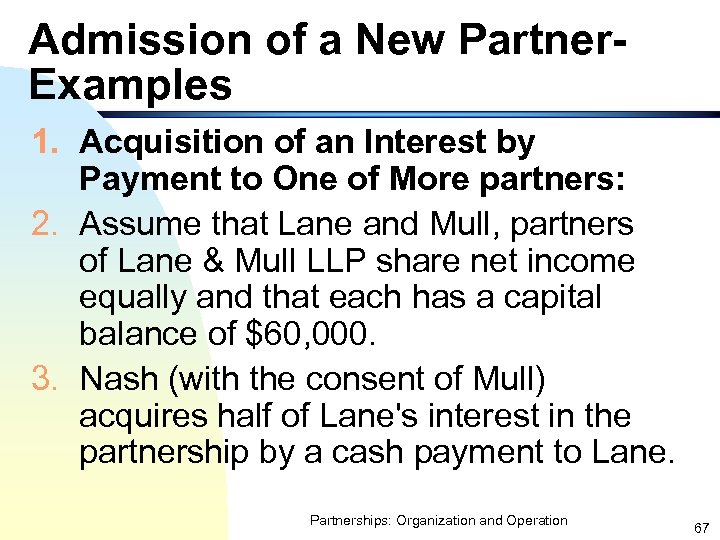 Admission of a New Partner. Examples 1. Acquisition of an Interest by Payment to
