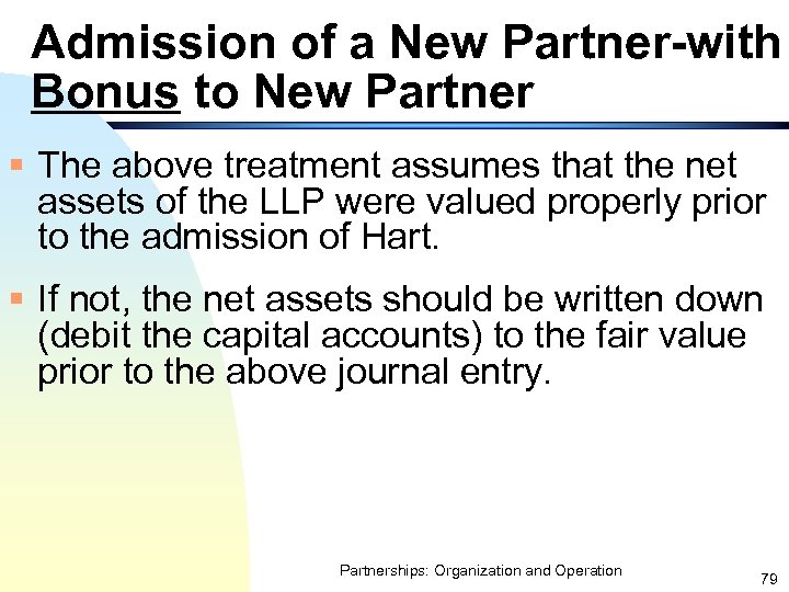Admission of a New Partner-with Bonus to New Partner § The above treatment assumes