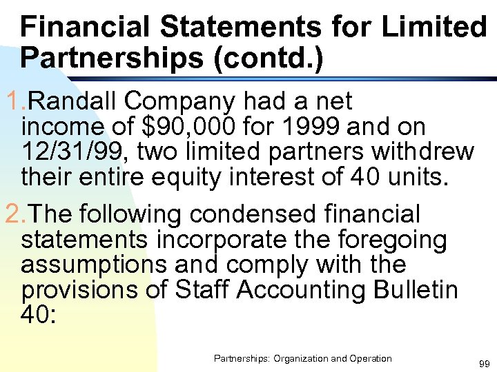 Financial Statements for Limited Partnerships (contd. ) 1. Randall Company had a net income
