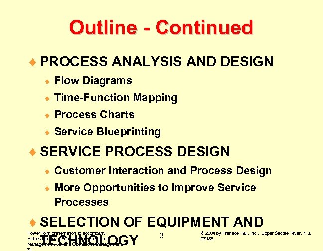 Outline - Continued ¨ PROCESS ANALYSIS AND DESIGN ¨ Flow Diagrams ¨ Time-Function Mapping