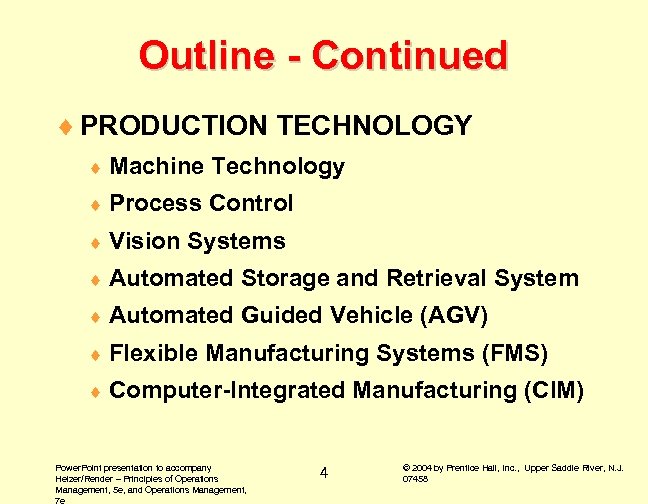 Outline - Continued ¨ PRODUCTION TECHNOLOGY ¨ Machine Technology ¨ Process Control ¨ Vision