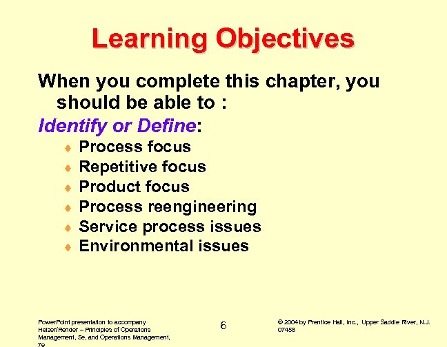 Learning Objectives When you complete this chapter, you should be able to : Identify