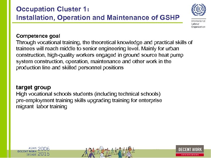 Occupation Cluster 1： Installation, Operation and Maintenance of GSHP Competence goal Through vocational training,