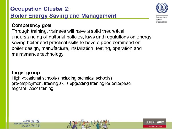 Occupation Cluster 2: Boiler Energy Saving and Management Competency goal Through training, trainees will