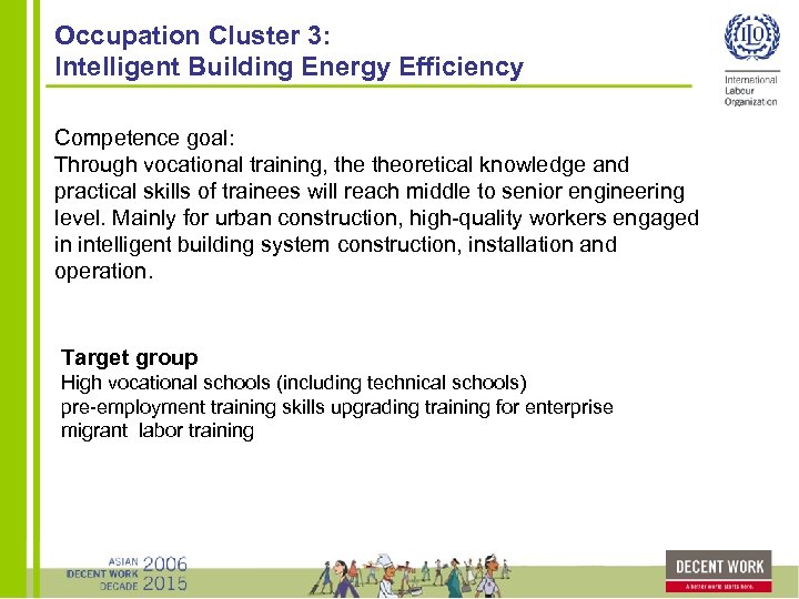 Occupation Cluster 3: Intelligent Building Energy Efficiency Competence goal: Through vocational training, theoretical knowledge