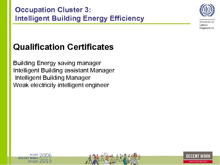 Occupation Cluster 3: Intelligent Building Energy Efficiency Qualification Certificates Building Energy saving manager Intelligent