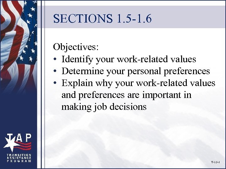 SECTIONS 1. 5 -1. 6 Objectives: • Identify your work-related values • Determine your