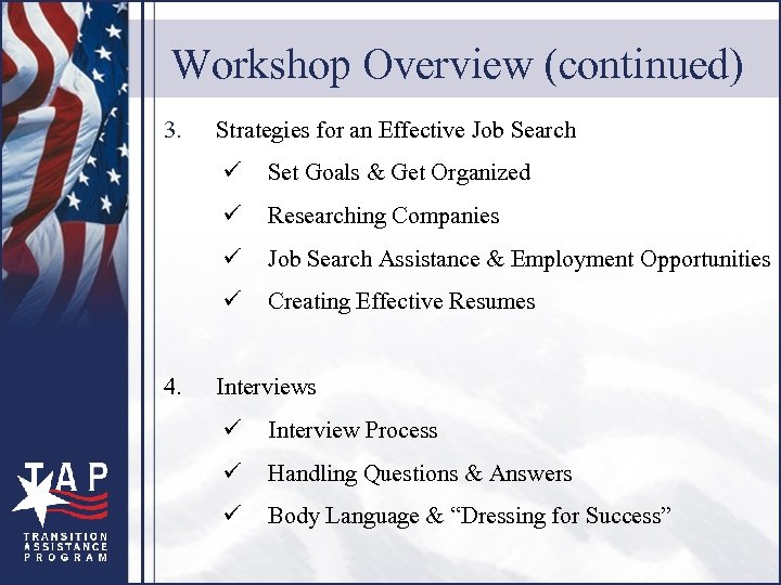 Workshop Overview (continued) 3. Strategies for an Effective Job Search ü ü Researching Companies