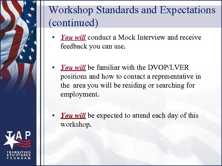 Workshop Standards and Expectations (continued) • You will conduct a Mock Interview and receive